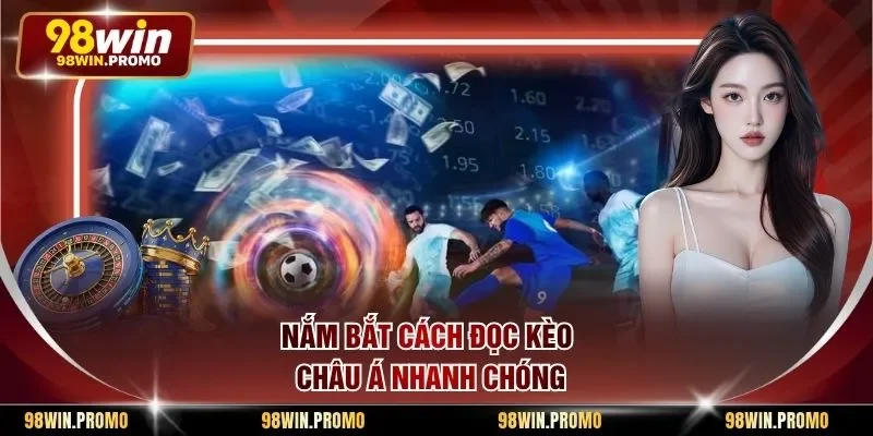 Cách Đọc Kèo Châu Á - Phân Tích Thông Số Cơ Bản Nhất 1 Nắm bắt cách đọc kèo châu Á nhanh chóng