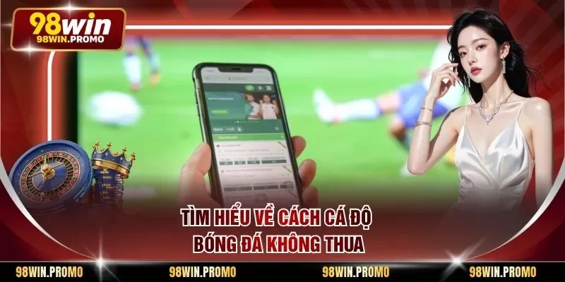 Tìm hiểu về cách cá độ bóng đá không thua